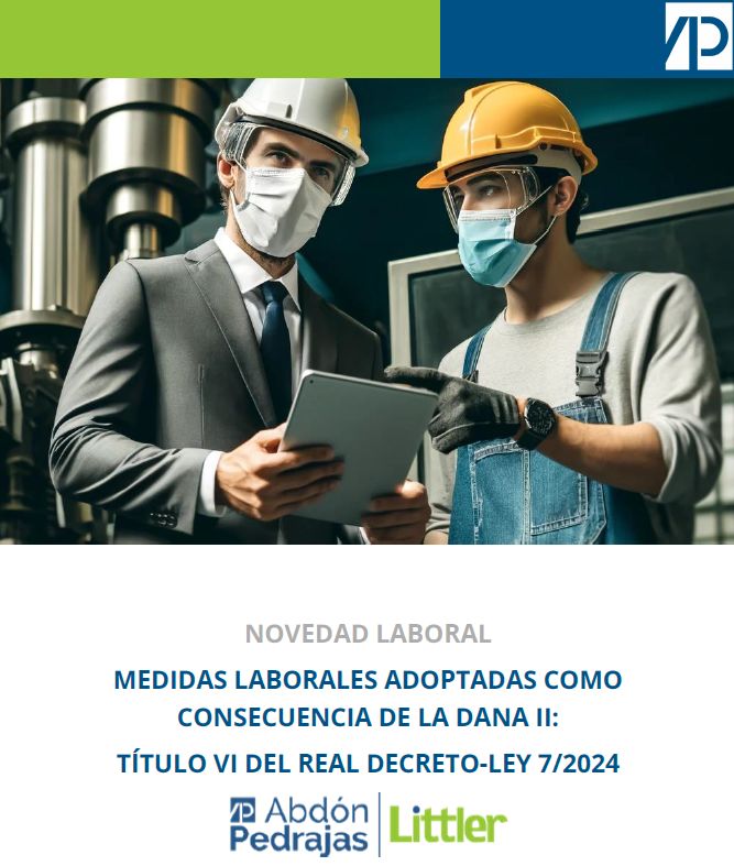 NOVEDAD LABORAL.- MEDIDAS LABORALES ADOPTADAS COMO CONSECUENCIA DE LA DANA II. TÍTULO VI DEL REAL DECRETO-LEY 7/2024